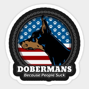 Doberman Pinscher Because People Suck Sticker